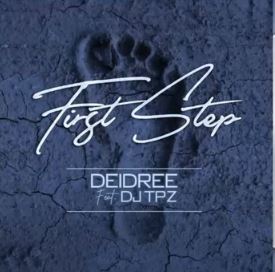 Deidree – First Step Ft. DJ Tpz Mp3 Download