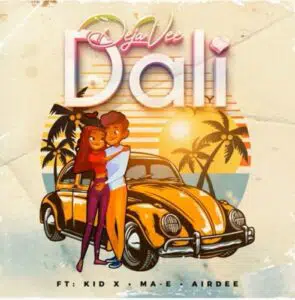Deja Vee – Dali ft. Kid X, Ma-E & Airdee Mp3 Download