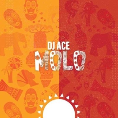 DJ Ace – Molo Mp3 Download