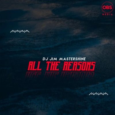 DJ Jim Mastershine – All The Reasons (Original Mix) Mp3 Download