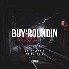 DJ LuHleRh & Andile Tadile – Buy’roundin Mp3 Download