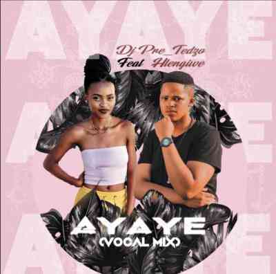 Dj Pre_Tedzo – Ayaye Ft. Hlengiwe Mp3 Download