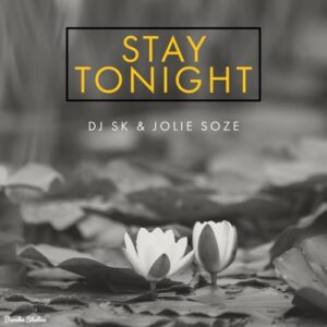 DJ SK – Stay Tonight ft. Jolie Soze Mp3 Download