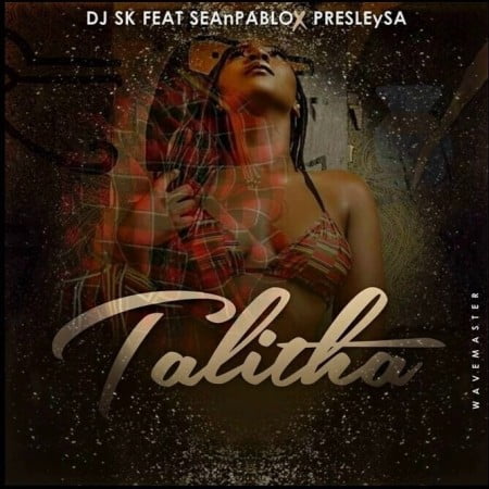 Dj Sk – Talitha Ft. Sean Pablo & Presley Sa Mp3 Download