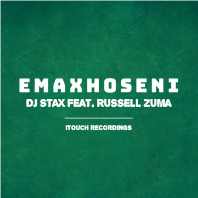 DJ Stax – Emaxhoseni Ft. Russell Zuma Mp3 Download
