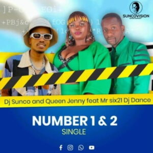 DJ Sunco & Queen Jenny – Number 1 & 2 Ft. Mr Six21 DJ Mp3 Download