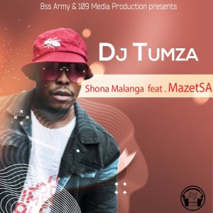 DJ Tumza – Shona Malanga Ft. Mazet SA Mp3 Download