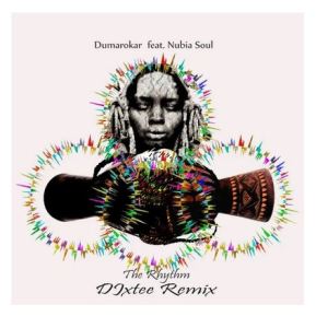 Dumarokar, DJxtee & Nubia Soul – The Rhythm Mp3 Download
