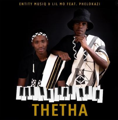 Entity MusiQ & Lil Mo – Thetha Ft. Phelokazi Mp3 Download