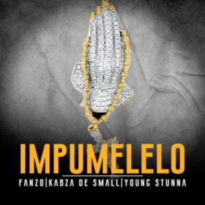 Fanzo – Impumelelo ft. Kabza De Small & Young Stunna Mp3 Download