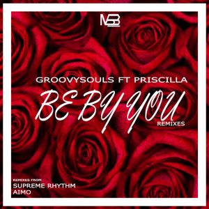 Groovysouls, Priscilla Betti – Be by You (Supreme Rhythm Remix) Mp3 Download