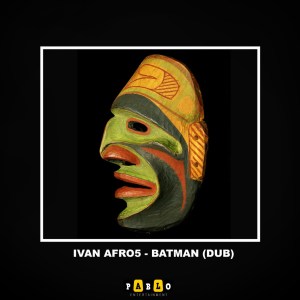 Ivan Afro5 – Batman (Dub Mix) Mp3 Download