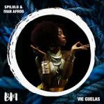Ivan Afro5 & Spilulu – Vie Guelas ( Original Mix) Mp3 Download