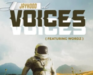 JayHood – Voices ft Wordz Mp3 Download