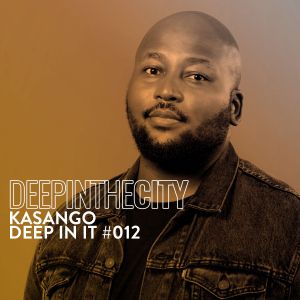 Kasango – Deep In It #12 (Deep In The City) Mp3 Download