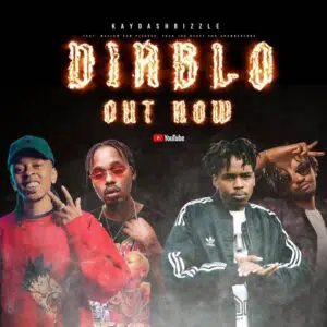 KaydashBizzle – DIABLO ft. CrownedYung, Mellow Don Picasso & Ecco The Beast Mp3 Download
