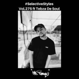 Kid Fonque & Tebza De Soul – Selective Styles Vol.275 Mp3 Download