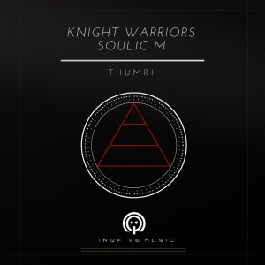 Knight Warriors & Soulic M – Thumri (Original Mix) Mp3 Download