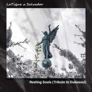LaTique & Salvador – Resting Souls (Tribute to Dukesoul) Mp3 Download
