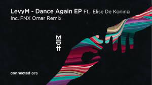LevyM – Dance Again Ft. Elise De Koning (FNX Omar Remix) Mp3 Download