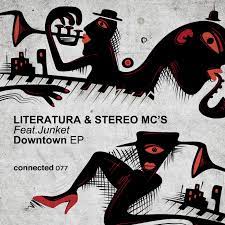Literatura & Stereo MC’s – Downtown Ft. Junket Mp3 Download