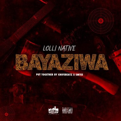 Lolli Native – Bayaziwa (Freestyle) Mp3 Download