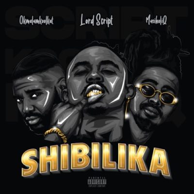 Lord Script ft Okmalumkoolkat & Musiholiq – Shibilika Mp3 Download