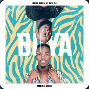 Mailo Music – Buya Ft. Zain SA Mp3 Download