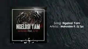 MaTrouble – Ngelosi Yam ft. DJ Tpz Mp3 Download