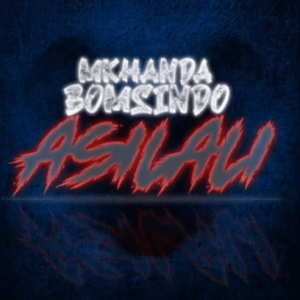 Mkhanda Bomsindo – Asilali Mp3 Download