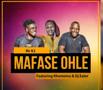 Mr K2 – Mafase Ohle Ft. Khomotso & DJ Eater (Original Mix) Mp3 Download