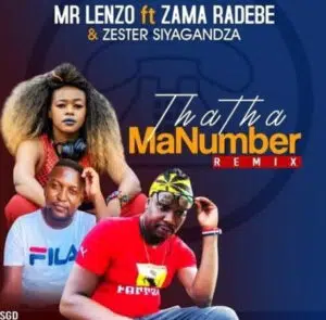Mr Lenzo – Thatha Manumber Remix Ft. Zama Radebe & Zester Siyagandza Mp3 Download