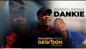 Mzwakhe Mbuli & Gearbox Mtshali – Abantu abana Dankie (Official Audio) Mp3 Download