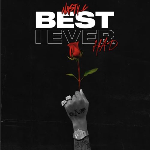 Nasty C – Best I Ever Had Mp3 Download