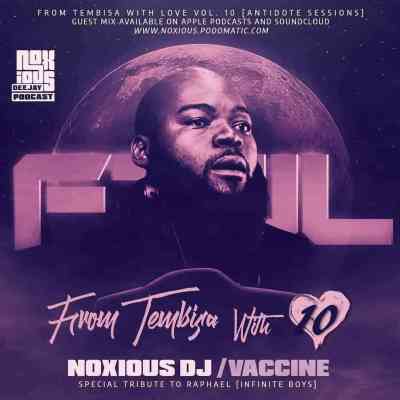Noxious DJ – From Tebisa With Love Vol. 10 Mix Mp3 Download