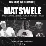 Oska Minda ka Borena Music – Matswele Ft Motsetse x Bosz Vesha & Maclizo Mp3 Download
