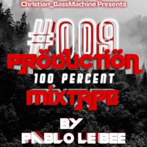 Pablo Lee Bee – Production Mix #009 (Christian BassMachine KotaLediKotana) Mp3 Download