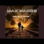 Phadee Boy – Makwande (Official Audio) ft. KeeScotts Mp3 Download