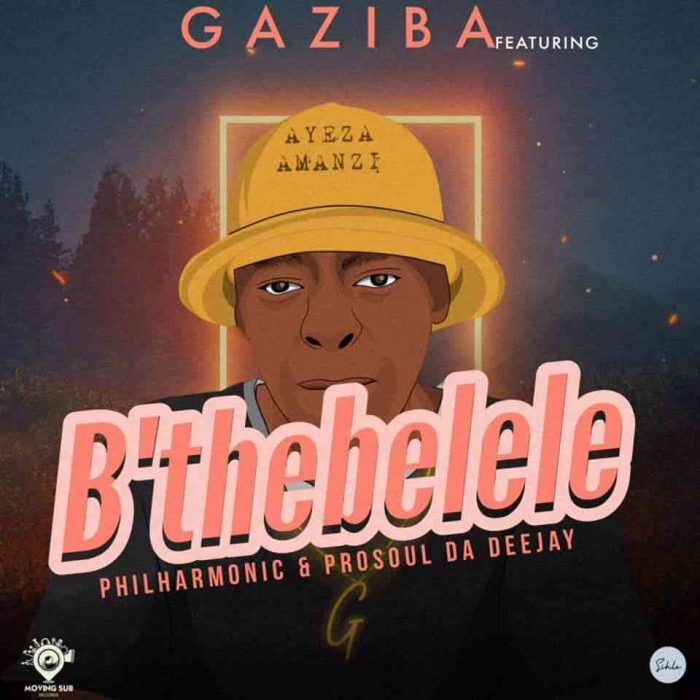 ProSoul Da Deejay, Gaziba & Philharmonic – B’thebelele Mp3 Download