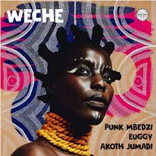 Punk Mbedzi, Euggy & Akoth Jumadi – Weche (Radio Edit) Mp3 Download