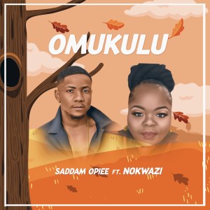Saddamopiee – Omukulu Ft. Nokwazi Mp3 Download