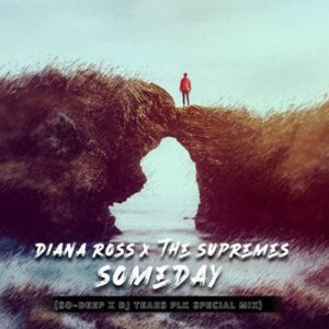 So-Deep & DJ Tears PLK – Someday We’ll Be Together (Special Mix) Mp3 Download