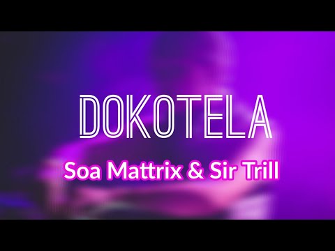Soa Mattrix – Dokotela Ft. Sir Trill (Leak) Mp3 Download