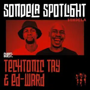 TechTonic Tay & Ed-Ward – Sondela Spotlight Mix 009 Mp3 Download