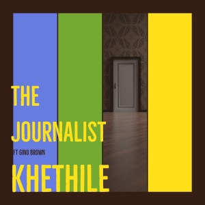 The Journalist – Khethile Ft. Gino Brown Mp3 Download
