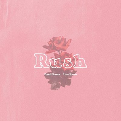 Tondi Rams – Rush Ft. Una Rams Mp3 Download