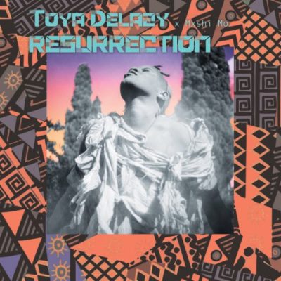 Toya Delazy – Resurrection Mp3 Download
