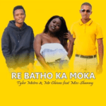 Tyler Metro x Mr Chivas – Re Batho Ka Moka Ft Miss Shanny Mp3 Download