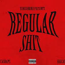Yungseruno – Regular Shit Ft. Lucasraps & Kaicash Mp3 Download
