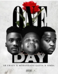 AB Crazy, Mthandazo Gatya & S1mba – One day